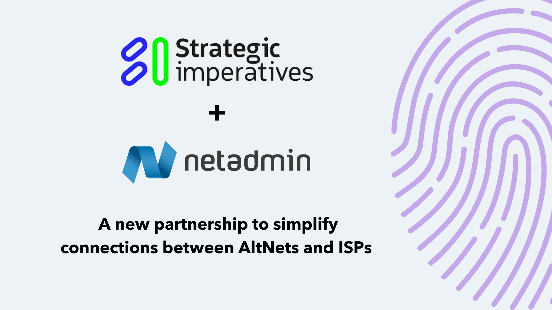 Netadmin and Strategic Imperatives join forces to simplify connections between Altnets and ISPs
