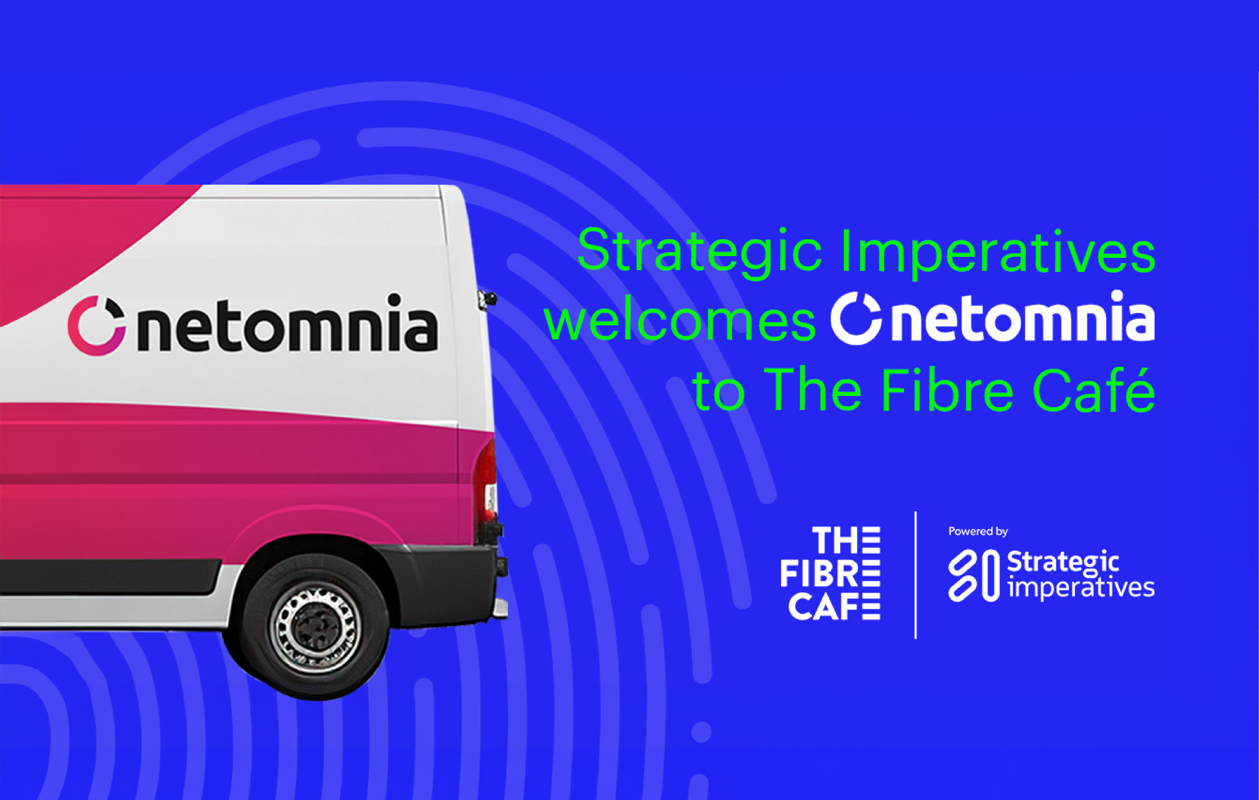 Strategic Imperatives welcomes Netomnia to The Fibre Café