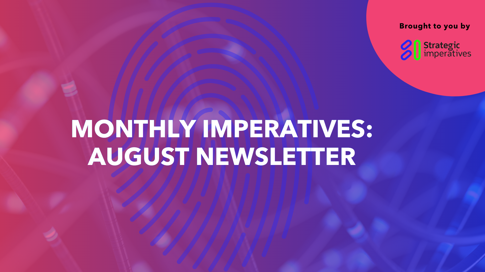 Your August update from Strategic Imperatives